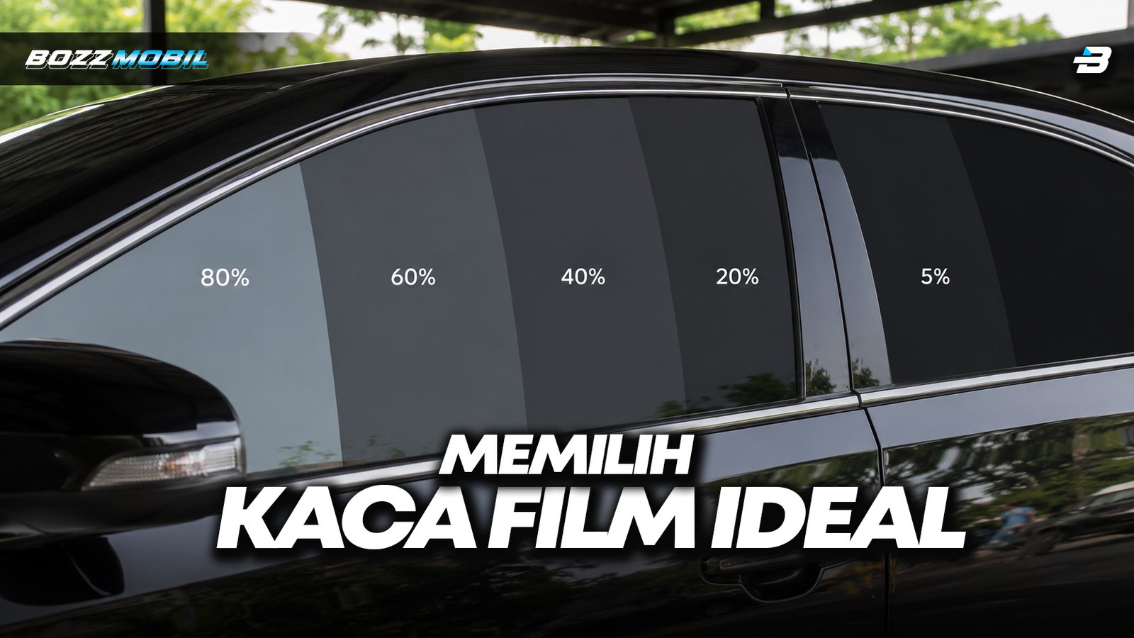 Cara Memilih Tingkat Kegelapan Kaca Film yang Ideal